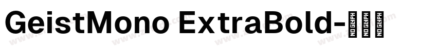 GeistMono ExtraBold字体转换
